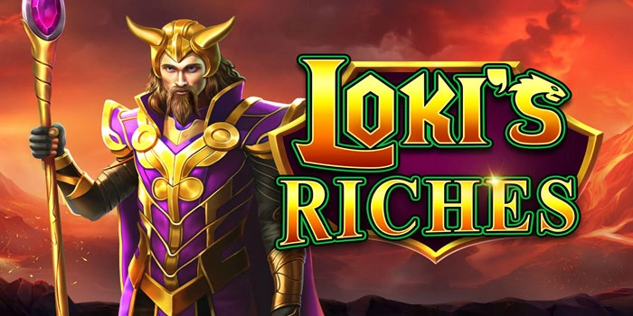 Strategi Ampuh Mendulang Jackpot di Slot Loki's Riches