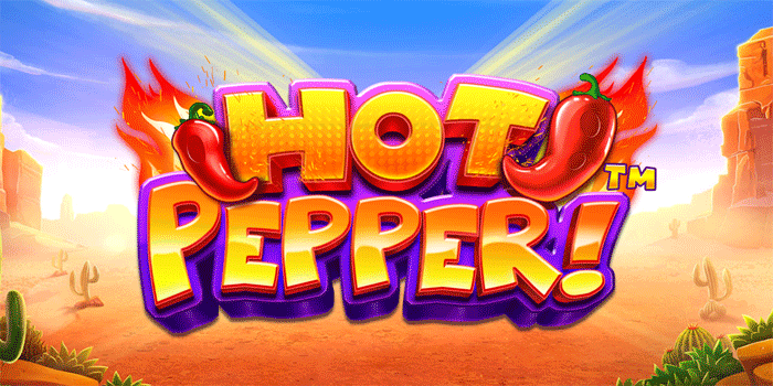Panduan Lengkap Cuan Besar Slot Hot Pepper Tanpa Rugi